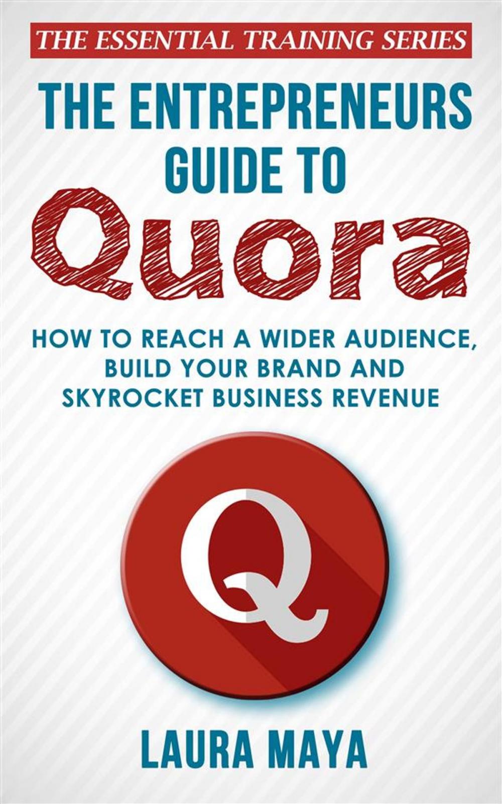Big bigCover of The Entrepreneurs Guide To Quora