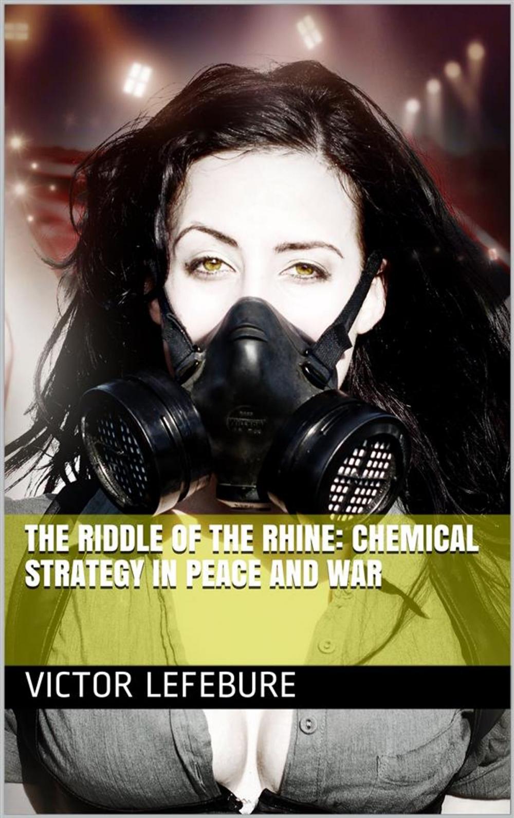 Big bigCover of The Riddle of the Rhine: Chemical Strategy in Peace and War