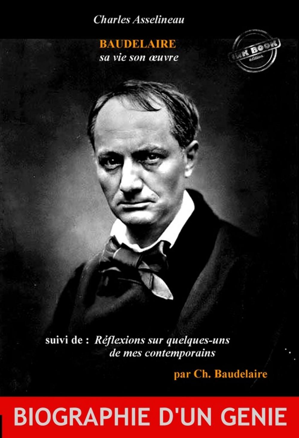 Big bigCover of Baudelaire sa vie son oeuvre par Charles Asselineau (suivi de Réflexions sur quelques-uns de mes contemporains, par Ch. Baudelaire)