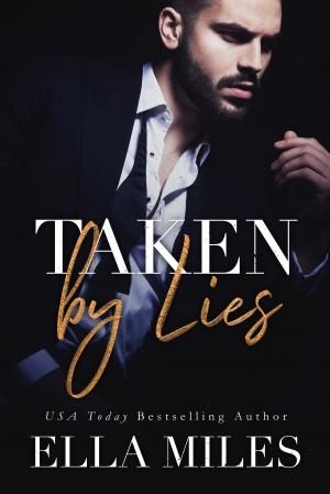 Cover of the book Taken by Lies by Ella Miles