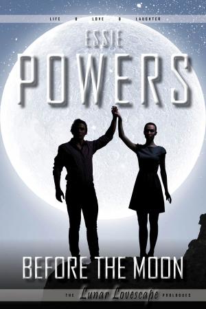 Cover of the book Before The Moon by Beth Powers