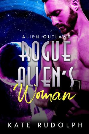 Cover of the book Rogue Alien's Woman by Kate Rudolph