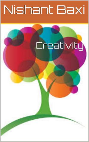Cover of the book Creativity by NISHANT BAXI