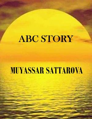 Cover of the book ABC STORY by Muyassar Sattarova