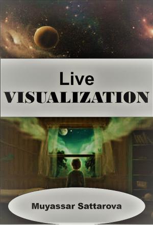 Cover of the book Live Visualization by Muyassar Sattarova