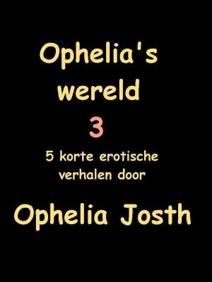 Cover of the book Ophelia's wereld 3 by Alex Wolffe