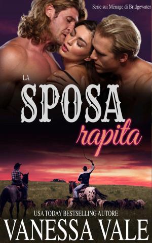 Cover of the book La sposa rapita by Vanessa Vale