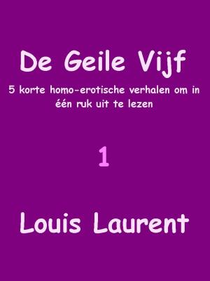 Cover of the book De Geile Vijf by Louis Laurent