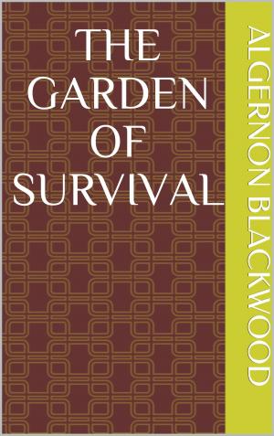 Cover of the book The Garden of Survival by Jerome K. Jerome