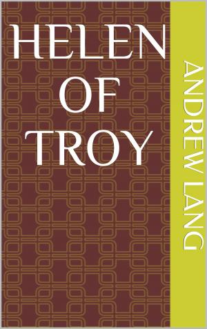 Cover of the book Helen of Troy by Arnold Bennett