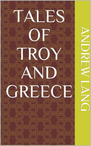 Cover of Tales of Troy and Greece