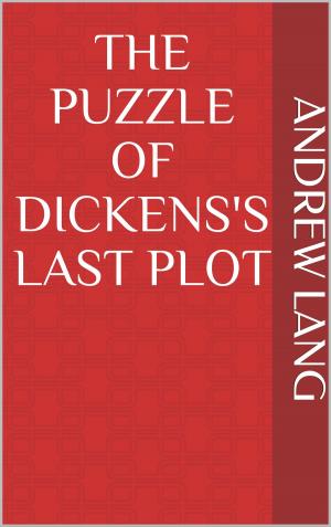 Cover of the book The Puzzle of Dickens's Last Plot by Sax Rohmer
