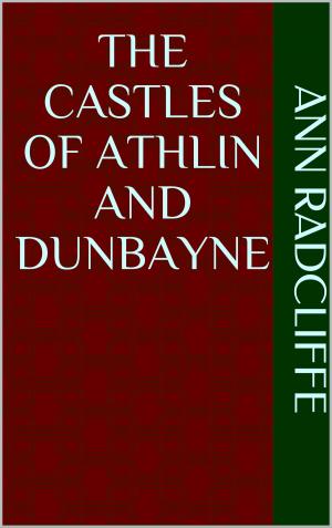 Cover of the book The Castles of Athlin and Dunbayne by EMILE ZOLA