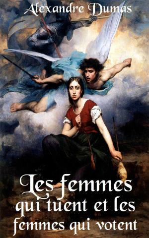 Cover of the book Les femmes qui tuent et les femmes qui votent by François Reynaert