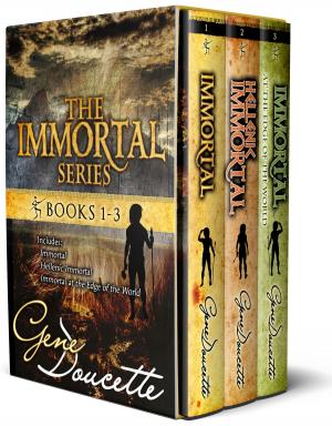 Cover of the book The Immortal Series by Gene Doucette
