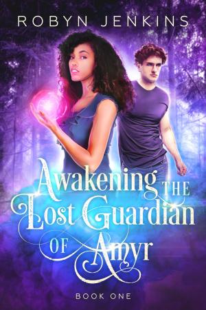 Cover of the book Awakening the Lost Guardian of Amyr by Tiffany Flowers