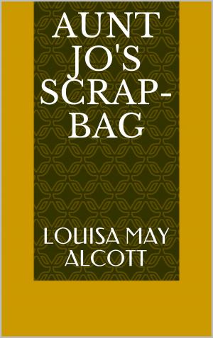 Cover of the book Aunt Jo's Scrap-Bag by E. W. Hornung