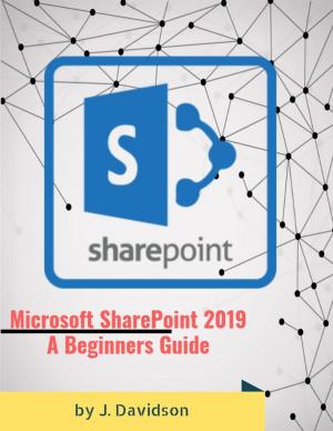 Cover of the book Microsoft SharePoint 2019: A Beginner’s Guide by Douglas Chick