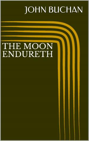 Cover of the book The Moon Endureth by Gertrude Atherton