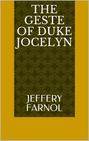 Cover of the book The Geste of Duke Jocelyn by Algernon Blackwood