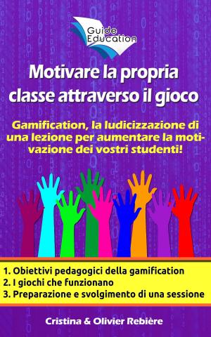 Cover of the book Motivare la propria classe attraverso il gioco by Stuart Macmillan