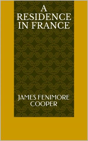 Cover of the book A Residence in France by Arnold Bennett