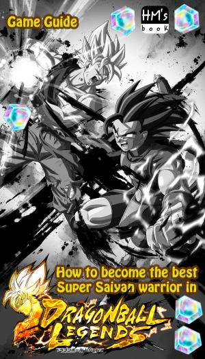 Cover of How to become the best Super Saiyan warrior in Dragon Ball Legends