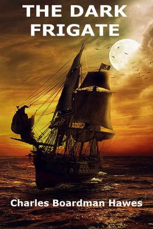 Cover of the book The Dark Frigate by Anne Parrish