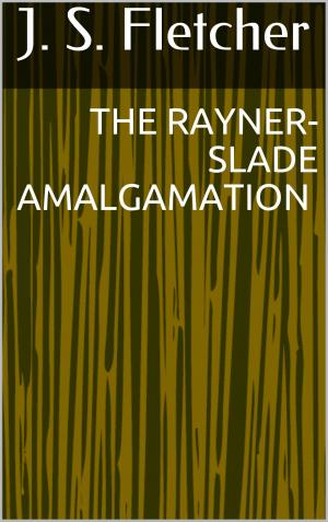 Cover of the book The Rayner-Slade Amalgamation by Arnold Bennett