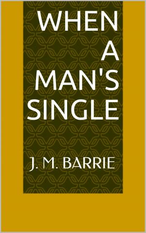 Cover of the book When a Man's Single by Oscar Wilde