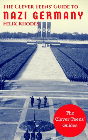 bigCover of the book The Clever Teens' Guide to Nazi Germany by 