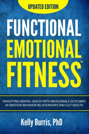 Cover of the book Functional Emotional Fitness™ by Anna Oakley Maci