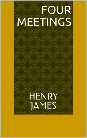 Cover of the book Four Meetings by James Fenimore Cooper
