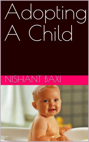 Cover of the book Adopting A Child by NISHANT BAXI
