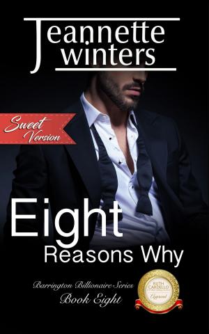 Cover of the book Eight Reasons Why - Sweet Version by Jeannette Winters