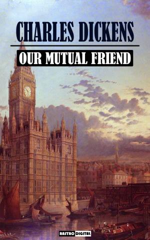 Cover of the book Our Mutual Friend by Lima Barreto