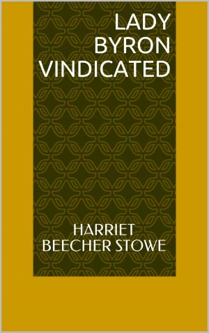 Cover of the book Lady Byron Vindicated by Arnold Bennett