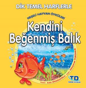Cover of the book Kendini Beğenmiş Balık by Yücel Kaya