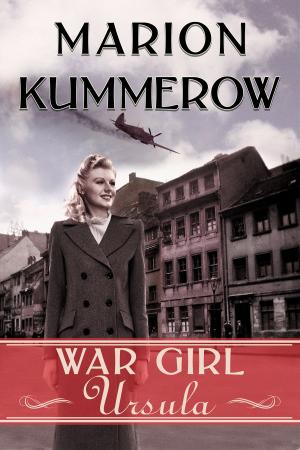 Cover of the book War Girl Ursula by Marion Kummerow