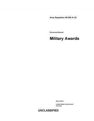 Cover of the book Army Regulation AR 600-8-22 Personnel-General Military Awards March 2019 by Alinka Rutkowska
