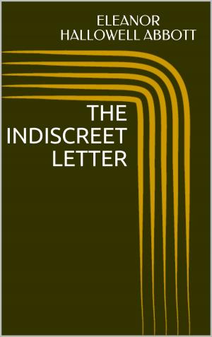 Cover of the book The Indiscreet Letter by Arnold Bennett