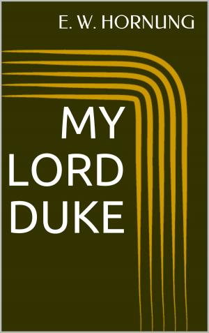 Cover of the book My Lord Duke by Gertrude Atherton