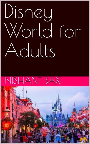 Cover of the book Disney World for Adults by NISHANT BAXI