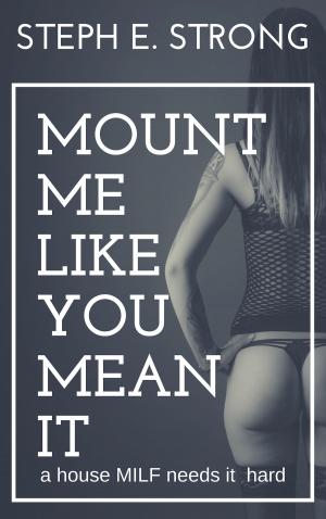 Cover of Mount Me Like You Mean It
