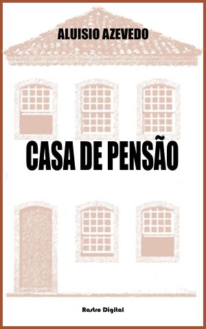 Cover of the book Casa de Pensão by Benito Pérez Galdós