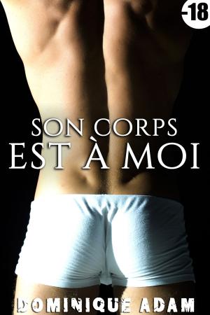 Cover of the book Son Corps Est A Moi (MM) by Fabienne Dubois