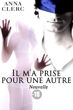 Book cover of Il M'a Prise Pour Une Autre