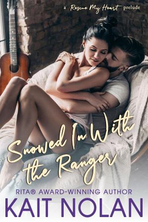 Cover of the book Snowed In With The Ranger by Kait Nolan