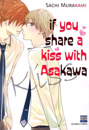 Book cover of If You Share A Kiss with Asakawa (Yaoi / BL Manga)