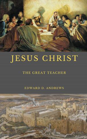 Cover of the book JESUS CHRIST by Edward D. Andrews, James Stalker